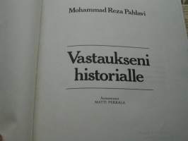 Shaahi Mohammad Reza Pahlavi - Vastaukseni historialle