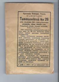 Yleisväri Tummanvihreä nr 26 Syreenin tehtaat Teuva  / Otto Aksel Syreeni (vuoteen 1935 asti Syren; s. 4. maaliskuuta 1900 Honkilahti – 7. kesäkuuta 1975