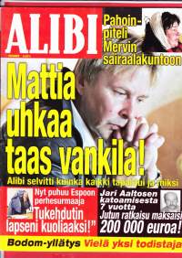 Alibi 2005 N:o 10 . Mattia uhkaa taas vankila; Tukehdutin lapseni kuoliaaksi; Jari Aaltosen katoamisesta yli 7 vuotta. Bodom-yllätys.