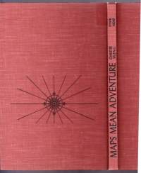 Maps Mean Adventure, 1961. Kartografian historiaa ja eilispäivää.