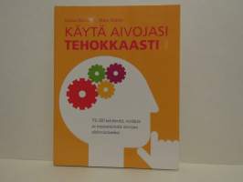 Käytä aivojasi tehokkaasti - Yli 200 tehtävää, vinkkiä ja menetelmää aivojen aktivoimiseksi