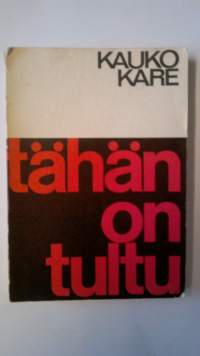 Tähän on tultu