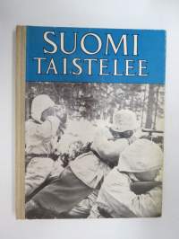 Suomi taistelee kodin, uskonnon ja isänmaan puolesta 1939-1940 (Talvisota) - sota syttyy, sotatapahtumat, rauha -Finland is fighting - The Winter War in pictures