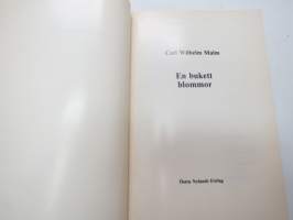 Ett bukett blommor (Calle-ka - Carl Wilhelm Malm berättar) -local stroies and happenings &amp; histories told by Carl Wilhelm Malm)