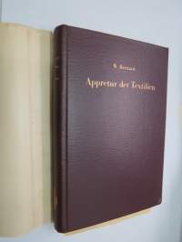 Appretur der Textilien - Mechanische und Chemische Technologie der Ausrüstung - Die Verfahren und ihre Anwendung in der Praxis -tekstiili- ja kangasteollisuuden