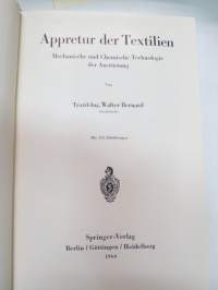 Appretur der Textilien - Mechanische und Chemische Technologie der Ausrüstung - Die Verfahren und ihre Anwendung in der Praxis -tekstiili- ja kangasteollisuuden