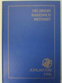 Helsingin rakennusmestarit Juhlavuosi 1996