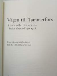 Vägen till Tammerfors - Striden mellan röda och vita i finska inbördeskriget 1918