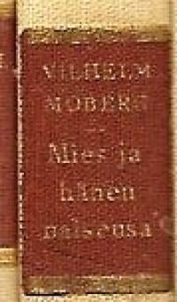 Mies ja hänen naisensa : romaani / Vilhelm Moberg Joka kodin tähtikirjasto