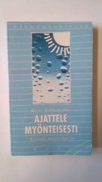 Ajattele myönteisesti