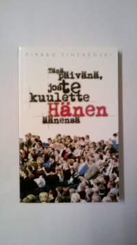 Tänä päivänä, jos te kuulette Hänen nimensä