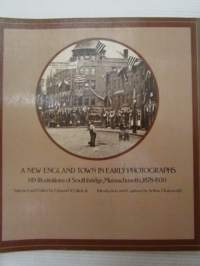 New England town in early photographs - 149 Illustrations of Southbridge, Massachusetts 1878-1930