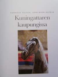 Kuningattaren kaupungissa - Vanhoja taloja, unelmien koteja