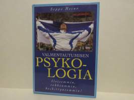 Valmentautumisen psykologia - Iloisemmin, rohkeammin, keskittyneemmin