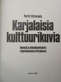 Karjalaisia kulttuurikuvia - Ihmisiä ja elämänkohtaloita rajantakaisessa Karjalassa