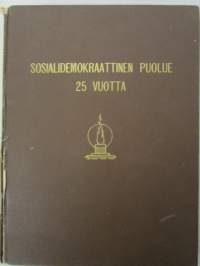 Sosialidemokraattinen puolue 25 vuotta - muistojulkaisu