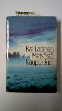 Metsästä kaupunkiin