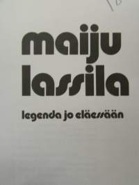 Maiju Lassila - Legenda jo eläessään