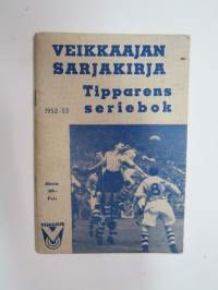 Veikkaajan sarjakirja 1952-53 -series book of the football betting / pools