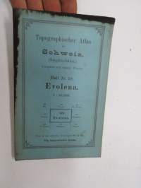 Topographischer Atlas der Schweitz (Siegfiriedatlas.) Ausgape auf japan. Papier. Blatt Nr. 528. Evolena, 1 : 50 000. -kartta / map