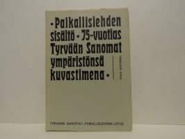 Paikallislehden sisältö. 75-vuotias Tyrvään Sanomat ympäristönsä kuvastimena