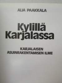 Kylillä Karjalassa - Karjalaisen asuinrakentamisen ilme