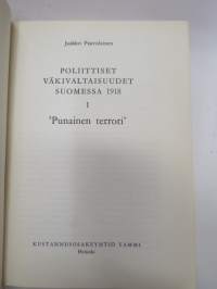 Poliittiset väkivaltaisuudet Suomessa 1918 I - Punainen terrori -red terror in Finland during the Civil War