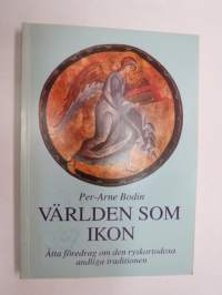 Världen som ikon - Åtta föredrag om den ryskortodoxa andliga tradiotionen -russian orthodox tradition