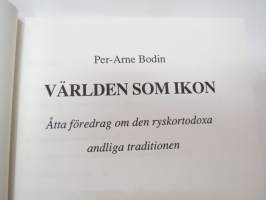 Världen som ikon - Åtta föredrag om den ryskortodoxa andliga tradiotionen -russian orthodox tradition