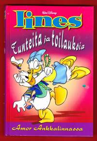 Iines - Tunteita ja toilauksia, 2006. Tämä sarjakuvateos on tehty ja koottu ystävänpäivää ajatellen, sillä se sisältää kaikenlaisia lemmentarinoita Ankkalinnasta