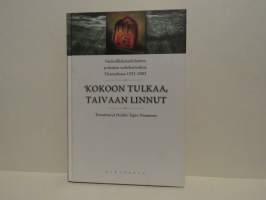 Kokoon tulkaa, taivaan linnut - Vanhoillislestadiolaisten puhujien radiohartauksia Yleisradiossa 1932-2002