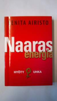 Naarasenergia. Hyöty ja uhka