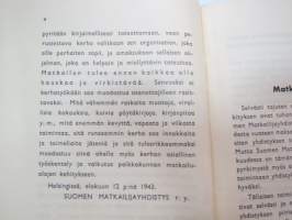 Matkailukerho - Suomen Matkailijayhdistys 1943 -ohjeita ja neuvoja matkailukerhon perustamiseen paikkakunnalle -guidines and rules for travel clubs