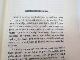 Matkailukerho - Suomen Matkailijayhdistys 1943 -ohjeita ja neuvoja matkailukerhon perustamiseen paikkakunnalle -guidines and rules for travel clubs