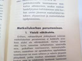 Matkailukerho - Suomen Matkailijayhdistys 1943 -ohjeita ja neuvoja matkailukerhon perustamiseen paikkakunnalle -guidines and rules for travel clubs