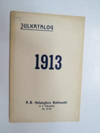 A.B. Helsingfors Bokhandel (f.d. Edlundska)- Julkatalog 1913 -kirjaluettelo / catalog of books for the christmas season