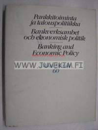 Pankkitoiminta ja talouspolitiikka Bankverksamhet och ekonomisk politik Banking asnd Economic Policy Mika Tiivola 60