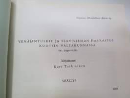 Venäjäntulkit ja slavistiikan harrastus Ruotsin valtakunnassa vv. 1995-1661 -russian language interpreters in Sweden / Swedish territories