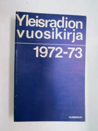 Yleisradion vuosikirja 1972-1973, seikkaperäinen selvitys Yleisradiomme toiminnasta ja ohjelmarakenteesta -Finnish Broadcasting annual
