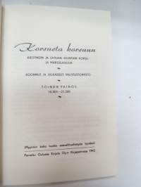 Korsusta korsuun - Kiestingin ja Uhtuan suuntain korsu- ja marssilauluja / koonnut ja julkaissut [Kiestingin ja Uhtuan suuntain] Valistustoimisto -näköispainos