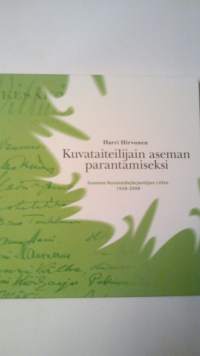 Kuvataiteilijain aseman parantamiseksi - Suomen Kuvataidejärjestöjen Liitto 1938-2008