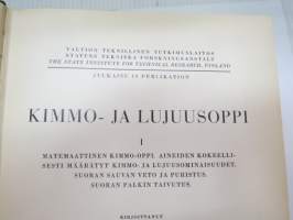Kimmo- ja lujuusoppi I - Matemaattinen Kimmo-oppi. Aineiden kokeellisesti määrätty kimmo- ja lujuusominaisuudet. Suoran sauvan veto ja puristus. Suoran palkin