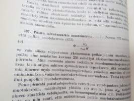 Kimmo- ja lujuusoppi I - Matemaattinen Kimmo-oppi. Aineiden kokeellisesti määrätty kimmo- ja lujuusominaisuudet. Suoran sauvan veto ja puristus. Suoran palkin