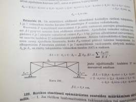 Kimmo- ja lujuusoppi I - Matemaattinen Kimmo-oppi. Aineiden kokeellisesti määrätty kimmo- ja lujuusominaisuudet. Suoran sauvan veto ja puristus. Suoran palkin