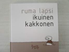 Ruma lapsi - Ikuinen kakkonen