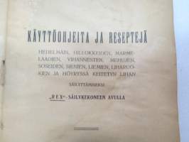 Käyttöohjeita ja reseptejä hedelmäin, hillokkeiden, marmelaadien y.m. sailyttämiseksi Rex-säilykekoneen avulla -  G.F. Stockman Oy / Ab - Bruksanvisning och