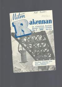 Miten rakennan ja sisustan kotini  1953 nr 5  Maaseudun rakentajain ammattilehti / Kunnallisten rakennusten sisustaminen, keskuslämmitys, kestopuu