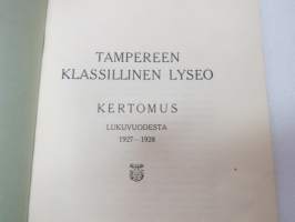 Tampereen Klassillinen Lyseo - Kertomus lukuvuodesta 197-1928 -school´s yearbook