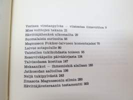 Magnussonin laivue - Suurten ilmavoittojen salaisuus. Kirja on omistettu Mannerheim-ristin ritarille, eversti Gustaf Erik Magnussonille, joka koulutti