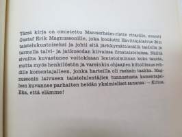 Magnussonin laivue - Suurten ilmavoittojen salaisuus. Kirja on omistettu Mannerheim-ristin ritarille, eversti Gustaf Erik Magnussonille, joka koulutti